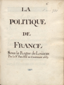 La politique de France sous le règne de Louis XIV par le Sr Paul Hay du Chatelet 1667