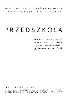 Przedszkola : teren - urządzenia terenowe - budynek i jego wykonanie - urządzenia pomieszczeń
