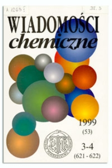 Wiadomości Chemiczne, Vol. 53, 1999, nr 3-4 (621-622)