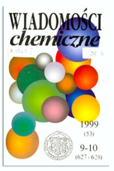 Wiadomości Chemiczne, Vol. 53, 1999, nr 9-10 (627-628)