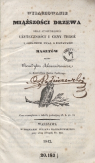 Wyrachowanie miąższości drzewa oraz stosunkow&eacute;j użyteczności i ceny tegoź z dodatkiem uwag o poznawaniu maszt&oacute;w