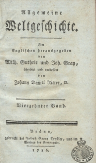 Allgemeine Weltgeschichte. Bd. 14 / Im Englischen herausgegeben von Wilh. Guthrie und Joh. Gray ; übersetzt und verbessert von Johann Daniel Ritter