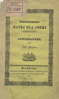 Przestrogi matki dla c&oacute;rki wykształcon&eacute;j na guwernantkę