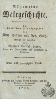 Allgemeine Weltgeschichte. Bd. 23 / Im Englischen herausgegeben von Wilh. Guthrie und Joh. Gray ; übersetzt und verbessert von Christian Gottlob Heyne