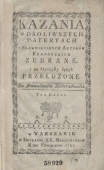 Kazania w Osobliwszych Materyach z Sławnieyszych Autorow Francuzkich Zebrane i na Oyczysty Język Przełozone. T. 2