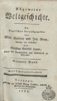 Allgemeine Weltgeschichte. Bd. 9 / Im Englischen herausgegeben von Wilh. Guthrie und Joh. Gray ; übersetzt und verbessert von Christian Gottlob Heyne