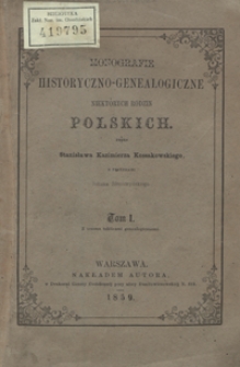 Monografie historyczno-genealogiczne niektórych rodzin polskich. Tom 1