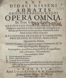 R. D. P. Didaci Nisseni [...] Opera Omnia In Tres Tomos digesta [...]. [T.] 1, Continet Sermones vere aureos in omnia Dominicalia, et Ferialia Quadragesimae Evangelia [...]