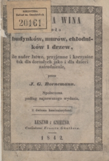 Uprawa wina około budynków, murów, chłodników i drzew, ile nader łatwe, przyjemne i korzystne tak dla dorosłych jako i dla dzieci zatrudnienie