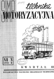 Technika Motoryzacyjna : kwartalnik naukowo-techniczny, Rok I, lipiec-sierpień-wrzesień 1951, z. 3