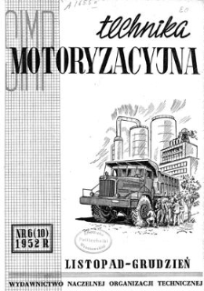 Technika Motoryzacyjna : dwumiesięcznik naukowo-techniczny, Rok II, listopad-grudzień 1952, z. 6 (10)