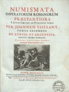Numismata Imperatorum Romanorum Praestantiora [...]. - T. 2, De Aureis Et Argenteis. - Editio Prima Romana