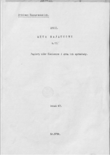 Archiwum Husarzewskich. Rodzinne akta majątkowe dotyczące d&oacute;br Niedomice oraz ich sprzedaży przez Adolfa Husarzewskiego ks. Władysławowi Sanguszce.