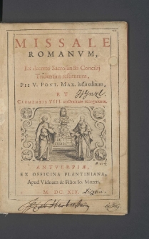 Missale Romanum, Ex decreto Sacrosancti Concilii Tridentini restitutum, Pii V. Pont. Max. iussu editum, Et Clementis VIII. auctoritate recognitum