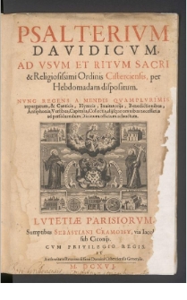 Psalterium Davidicum : Ad Usum Et Ritum Sacri & Religiosissimi Ordinis Cisterciensis, per Hebdomadam dispositum