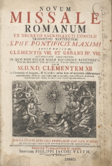 Novum Missale Romanum Ex Decreto Sacrosancti Concilii Tridentini Restitutum S. Pii V. Pontificis Maximi Jussu Editum; [...]