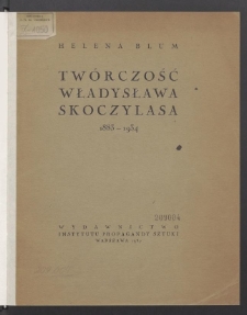 Twórczość Władysława Skoczylasa : 1883-1934
