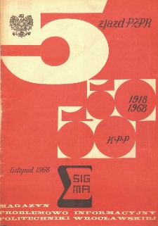 Sigma : magazyn problemowo informacyjny Politechniki Wrocławskiej, listopad 1968, nr 5
