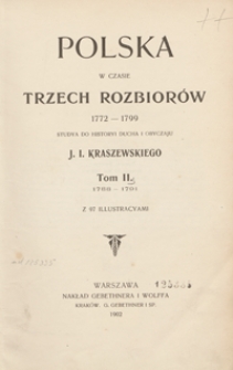 Polska w czasie trzech rozbiorów 1772-1799 : studya do historyi ducha i obyczaju J. I. Kraszewskiego. Tom II. 1788-1791