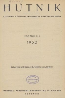 Hutnik : czasopismo naukowo-techniczne poświęcone zagadnieniom hutnictwa. R. 19, maj 1952, nr 5