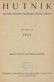 Hutnik : czasopismo naukowo-techniczne poświęcone zagadnieniom hutnictwa. R. 20, marzec 1953, nr 3