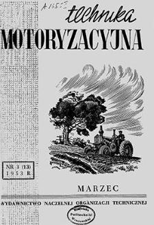 Technika Motoryzacyjna : miesięcznik naukowo-techniczny, Rok III, marzec 1953, nr 3 (13)