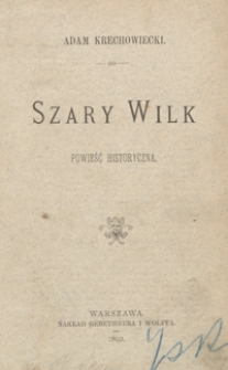 Szary wilk : powieść