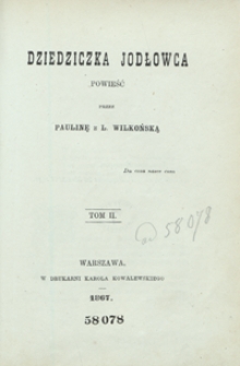 Dziedziczka Jodłowca : powieść. Tom II