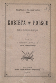 Kobieta w Polsce : studjum historyczno-obyczajowe. Tom II