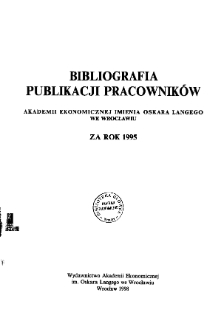 Bibliografia publikacji pracowników Akademii Ekonomicznej imienia Oskara Langego we Wrocławiu za rok 1995