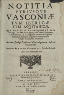 Notitia Utriusque Vasconiae Tum Ibericae, Tum Aquitanicae [...] Accedunt Catalogi Pontificum Vasconiae Aquitanicae […] Altera Editio […]
