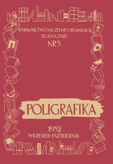 Poligrafika : czasopismo poświęcone zagadnieniom przemysłu graficznego : organ Koła Fachowego Poligrafik&oacute;w przy SIMP, wrzesień-październik 1952, nr 5