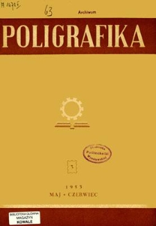 Poligrafika : czasopismo poświęcone zagadnieniom przemysłu graficznego : organ Koła Fachowego Poligrafik&oacute;w przy SIMP, maj-czerwiec 1953, nr 3