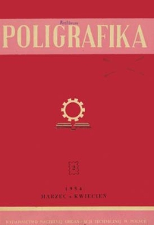 Poligrafika : czasopismo poświęcone zagadnieniom przemysłu graficznego : organ Sekcji Poligraf&oacute;w przy SIMP, marzec-kwiecień 1954, nr 2