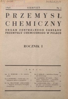 Przemysł Chemiczny : Organ Centralnego Zarządu Przemysłu Chemicznego w Polsce. R. I, sierpień 1945, nr 1