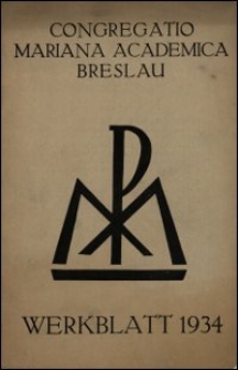 Werkblatt 1934 / Congregatio Mariana Academica Breslau