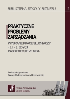 Praktyczne problemy zarządzania. Wybrane prace słuchaczy 42. i 43. edycji PASB Executive MBA