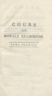 Cours De Morale Religieuse [...]. T. 1. – Éd. Revue Et Corrigée