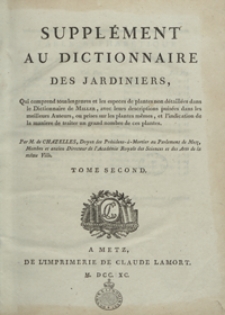 Supplément Au Dictionnaire Des Jardiniers : Qui comprend tous les genres et les especes de plantes non détaillées dans le Dictionnaire de Miller [...]. T. 2