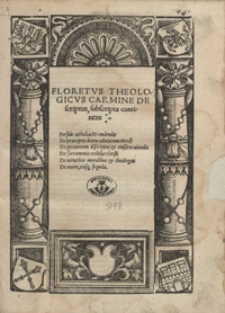 Floretus Theologicus Carmine Descriptus, subscripta continens [...]
