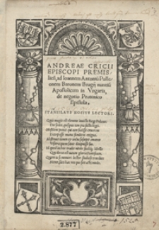 Andreae Cricii Episcopi Premislien[sis] ad Ioannem Antoniu[m] Pulleonem [...] de negotio Prutenico Epistola