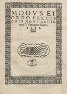 Modus Et Ordo Electionis Novi Regis apud Warsoviam habitae. 1573