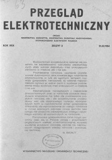 Przegląd Elektrotechniczny. Rok XXX, 21 Marca 1954, Zeszyt 3