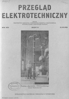 Przegląd Elektrotechniczny. Rok XXX, 21 Sierpnia 1954, Zeszyt 8