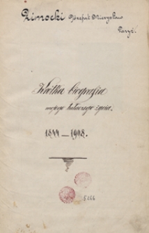 Krótka biografia mojego tułaczego życia. 1844-1908