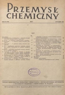 Przemysł Chemiczny : Organ Ministerstwa Przemysłu Chemicznego i Stowarzyszenia Inżynier&oacute;w i Technik&oacute;w Przemysłu Chemicznego w Polsce. R. (34) XI, styczeń 1955, nr 1