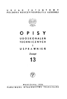 Opisy Udoskonaleń Technicznych i Usprawnień, 1954, zeszyt 13