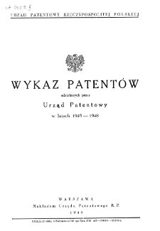 Wykaz patent&oacute;w udzielonych przez Urząd Patentowy w latach 1945-1948