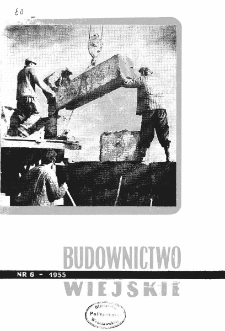 Budownictwo Wiejskie, Vol. 7, 1955, nr 6