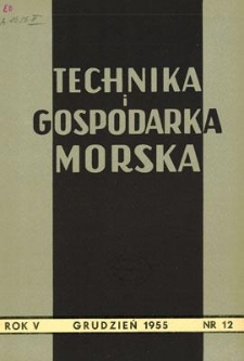 Technika i Gospodarka Morska, Rok V, grudzień 1955, nr 12 (54)